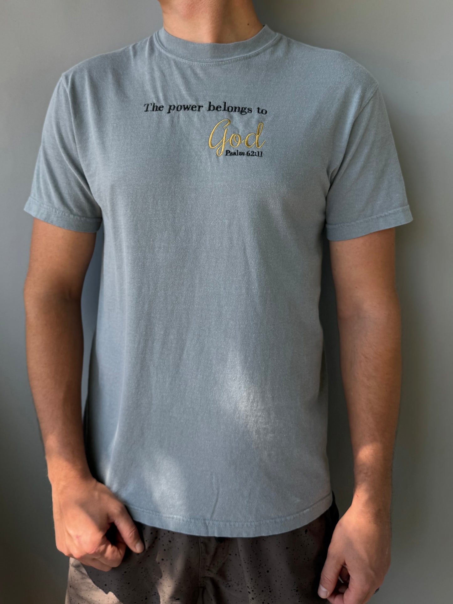 The Power Belongs to God – Psalm 62:11 Embroidered Tee